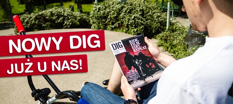 DIG BMX MAGAZINE ISSUE 94 DIG BMX MAGAZINE ISSUE 94
